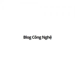 Blog Công Nghệ VN